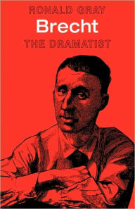 Title: Brecht: The Dramatist, Author: Ronald Gray