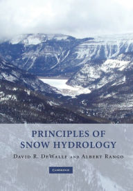 Title: Principles of Snow Hydrology, Author: David R. DeWalle