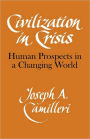 Civilization in Crisis: Human Prospects in a Changing World