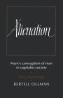 Alienation: Marx's Conception of Man in a Capitalist Society / Edition 2