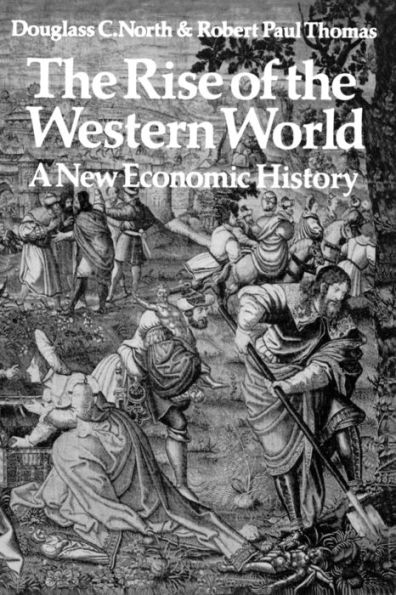 The Rise of the Western World: A New Economic History / Edition 1