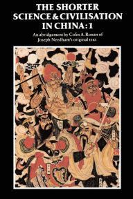 The Shorter Science and Civilisation in China, Volume 1 / Edition 1