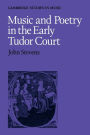 Music and Poetry in the Early Tudor Court