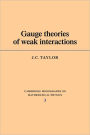 Gauge Theories of Weak Interactions