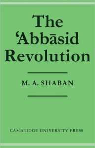 Title: The 'Abbasid Revolution, Author: M. A. Shaban