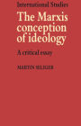 The Marxist Conception of Ideology: A Critical Essay