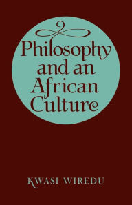 Title: Philosophy and an African Culture, Author: Kwasi Wiredu