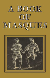 Title: A Book of Masques: In Honour of Allardyce Nicoll, Author: Gerald Eades Bentley