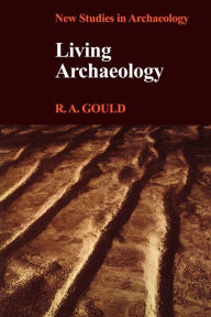 Title: Living Archaeology, Author: Gould