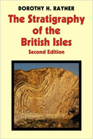 Title: Stratigraphy of the British Isles / Edition 2, Author: Dorothy H. Rayner