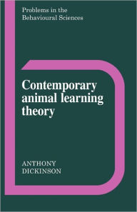 Title: Contemporary Animal Learning Theory, Author: Anthony Dickinson
