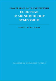 Title: Proceedings of the Nineteenth European Marine Biology Symposium, Author: P. E. Gibbs
