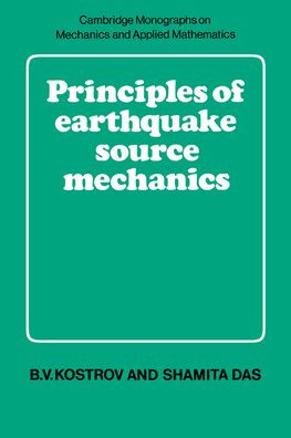 Principles of Earthquake Source Mechanics