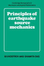 Principles of Earthquake Source Mechanics