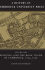A History of Cambridge University Press: Volume 1, Printing and the Book Trade in Cambridge, 1534-1698