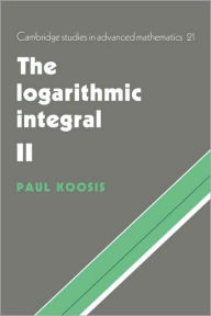 Title: The Logarithmic Integral: Volume 2, Author: Paul Koosis