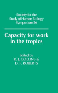 Title: Capacity for Work in the Tropics, Author: K. J. Collins