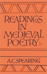 Title: Readings in Medieval Poetry, Author: A. C. Spearing