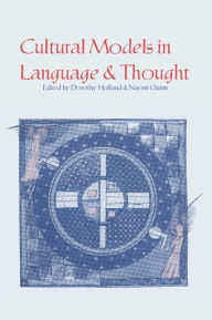 Title: Cultural Models in Language and Thought / Edition 1, Author: Dorothy Holland