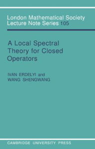 Title: A Local Spectral Theory for Closed Operators, Author: Ivan N. Erdelyi