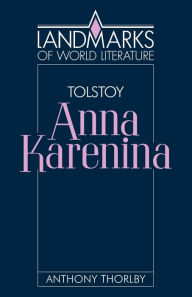 Title: Tolstoy: Anna Karenina, Author: Anthony Thorlby