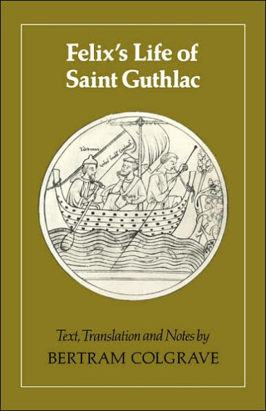 Felix's Life of Saint Guthlac: Texts, Translation and Notes