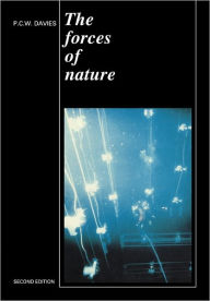 Title: Forces of Nature / Edition 2, Author: P. C. W. Davies