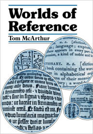 Title: Worlds of Reference, Author: Tom McArthur