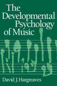 Title: The Developmental Psychology of Music, Author: David J. Hargreaves