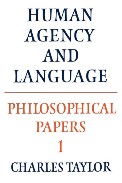 Philosophical Papers: Volume 1, Human Agency and Language / Edition 1