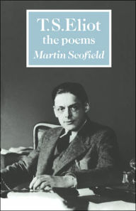 Title: T. S. Eliot: The Poems, Author: Martin Scofield