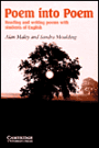 Poem into Poem: Reading and Writing Poems with Students of English