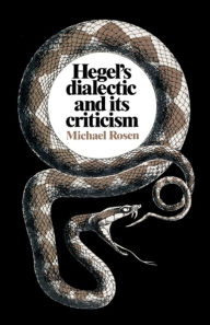 Title: Hegel's Dialectic and its Criticism, Author: Michael Rosen