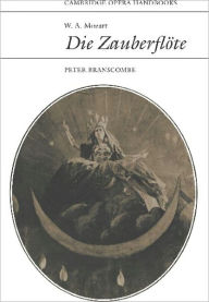 Title: W. A. Mozart: Die Zauberflöte / Edition 1, Author: Peter Branscombe