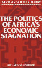 The Politics of Africa's Economic Stagnation / Edition 1