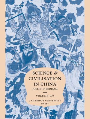 Science and Civilisation in China, Part 9, Textile Technology: Spinning and Reeling