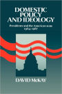 Domestic Policy and Ideology: Presidents and the American State, 1964-1987