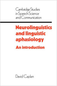 Title: Neurolinguistics and Linguistic Aphasiology: An Introduction, Author: David Caplan