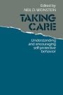 Taking Care: Understanding and Encouraging Self-Protective Behavior