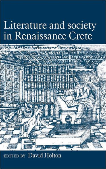 Literature and Society in Renaissance Crete