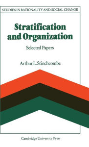 Title: Stratification and Organization: Selected Papers, Author: Arthur L. Stinchcombe