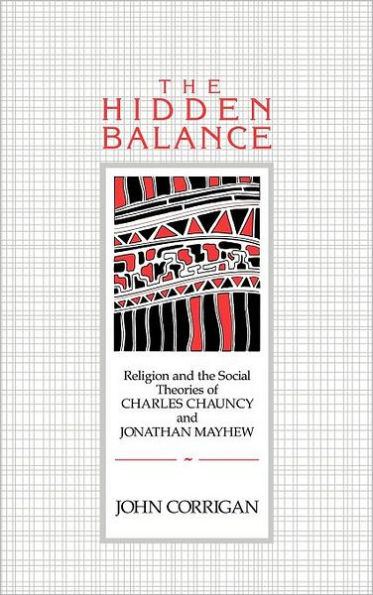 The Hidden Balance: Religion and the Social Theories of Charles Chauncy and Jonathan Mayhew