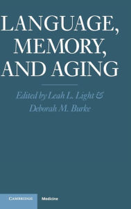 Title: Language, Memory, and Aging, Author: Leah L. Light