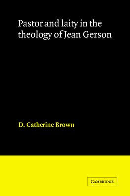 Pastor and Laity in the Theology of Jean Gerson