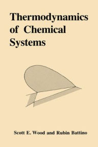 Title: Thermodynamics of Chemical Systems, Author: Scott Emerson Wood