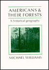Americans and their Forests: A Historical Geography