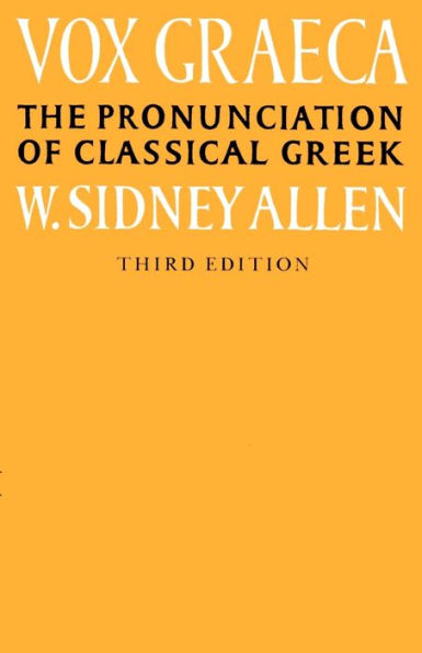 Vox Graeca: The Pronunciation of Classical Greek / Edition 3