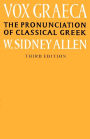 Vox Graeca: The Pronunciation of Classical Greek / Edition 3