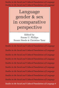 Title: Language, Gender, and Sex in Comparative Perspective / Edition 1, Author: Susan U. Philips