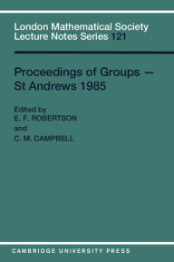 Title: Proceedings of Groups - St. Andrews 1985, Author: E. F. Robertson